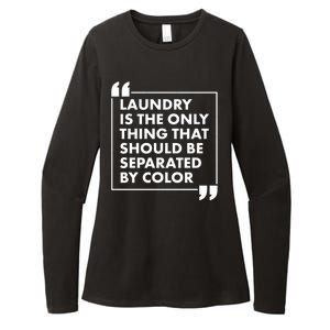 Laundry Is The Only Thing That Should Be Separated By Color Womens CVC Long Sleeve Shirt