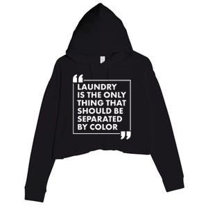 Laundry Is The Only Thing That Should Be Separated By Color Crop Fleece Hoodie