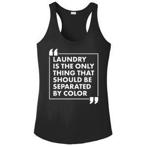 Laundry Is The Only Thing That Should Be Separated By Color Ladies PosiCharge Competitor Racerback Tank