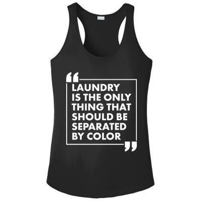 Laundry Is The Only Thing That Should Be Separated By Color Ladies PosiCharge Competitor Racerback Tank