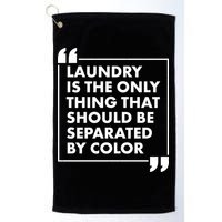 Laundry Is The Only Thing That Should Be Separated By Color Golf Towel