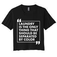 Laundry Is The Only Thing That Should Be Separated By Color Crop Top