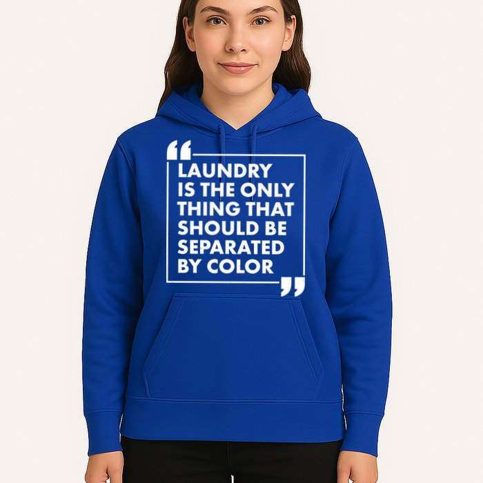 Laundry Is The Only Thing That Should Be Separated By Color Hoodie