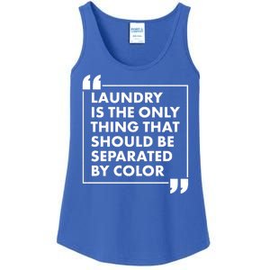 Laundry Is The Only Thing That Should Be Separated By Color Ladies Essential Tank