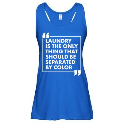 Laundry Is The Only Thing That Should Be Separated By Color Ladies Essential Flowy Tank