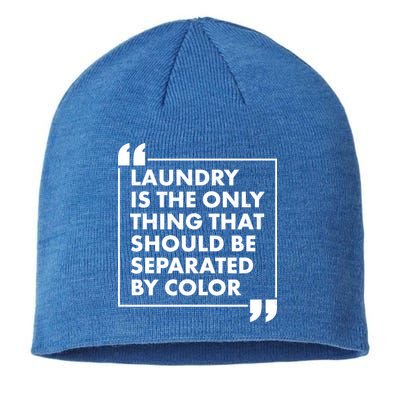 Laundry Is The Only Thing That Should Be Separated By Color Sustainable Beanie