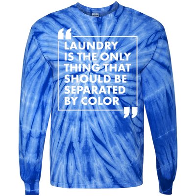 Laundry Is The Only Thing That Should Be Separated By Color Tie-Dye Long Sleeve Shirt