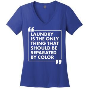 Laundry Is The Only Thing That Should Be Separated By Color Women's V-Neck T-Shirt