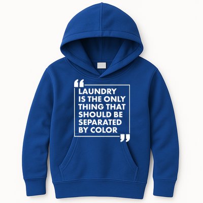 Laundry Is The Only Thing That Should Be Separated By Color Kids Hoodie