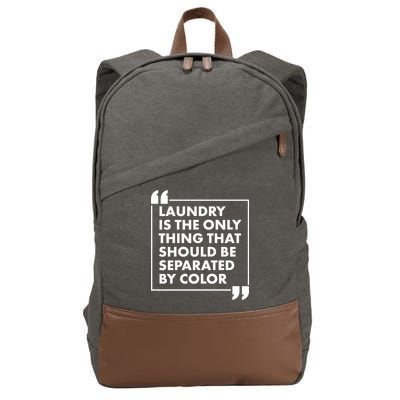 Laundry Is The Only Thing That Should Be Separated By Color Cotton Canvas Backpack