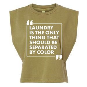 Laundry Is The Only Thing That Should Be Separated By Color Garment-Dyed Women's Muscle Tee