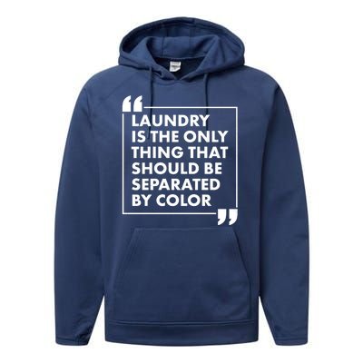 Laundry Is The Only Thing That Should Be Separated By Color Performance Fleece Hoodie