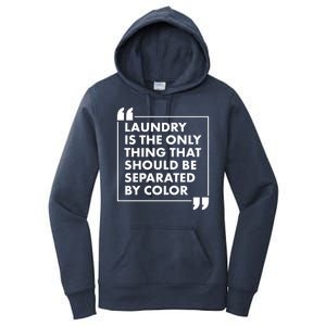 Laundry Is The Only Thing That Should Be Separated By Color Women's Pullover Hoodie