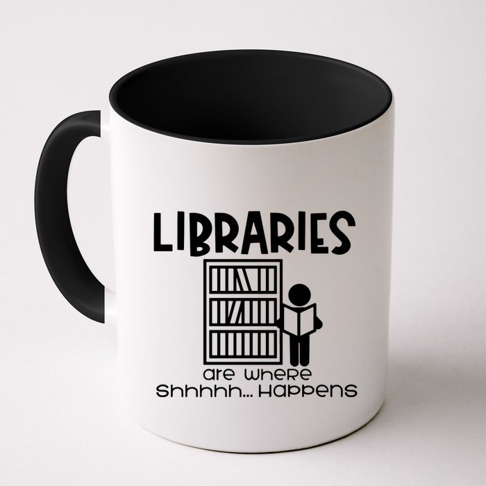 Libraries Are Where Shhhhh Happens Mug