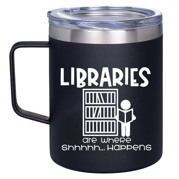 Libraries Are Where Shhhhh Happens 12oz Stainless Steel Coffee Mug