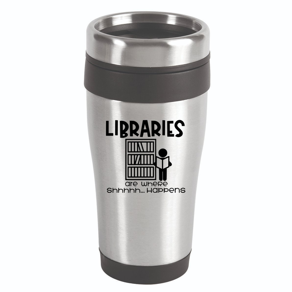Libraries Are Where Shhhhh Happens 16oz Travel Tumbler