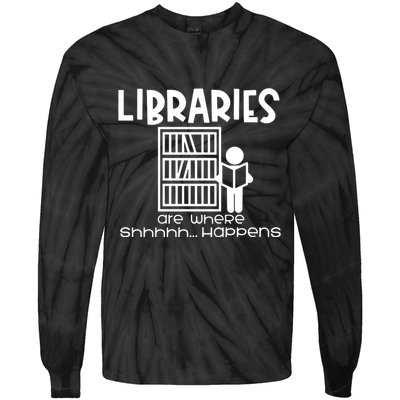 Libraries Are Where Shhhhh Happens Tie-Dye Long Sleeve Shirt