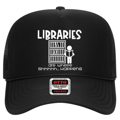 Libraries Are Where Shhhhh Happens Trucker Hat
