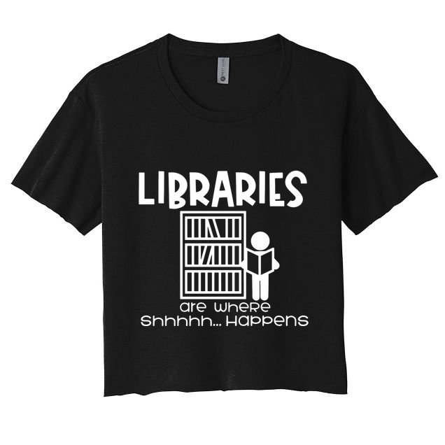 Libraries Are Where Shhhhh Happens Crop Top