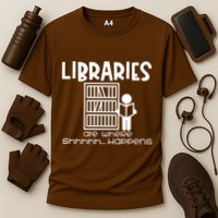 Libraries Are Where Shhhhh Happens Performance Shirt
