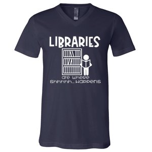 Libraries Are Where Shhhhh Happens V-Neck T-Shirt