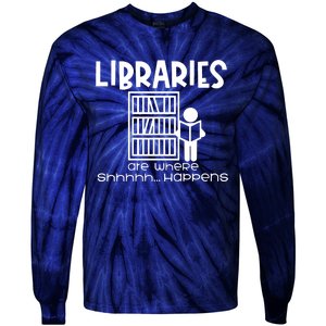 Libraries Are Where Shhhhh Happens Tie-Dye Long Sleeve Shirt