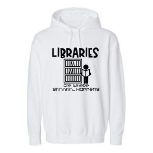 Libraries Are Where Shhhhh Happens Garment-Dyed Fleece Hoodie