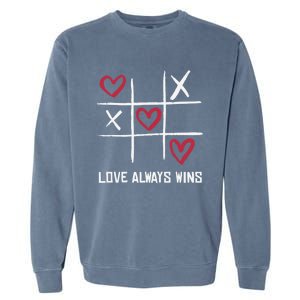 Love Always Win Gift Garment-Dyed Sweatshirt