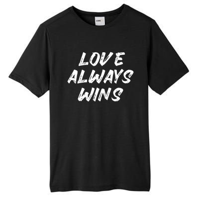 Love Always Wins Gift Tall Fusion ChromaSoft Performance T-Shirt