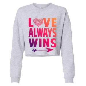 Love Always Wins Inspirational Pride Month Quotes Meaningful Gift Cropped Pullover Crew