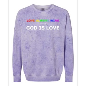 Love Always Wins Because God Is Love Gift Colorblast Crewneck Sweatshirt