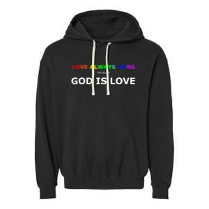 Love Always Wins Because God Is Love Gift Garment-Dyed Fleece Hoodie