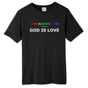 Love Always Wins Because God Is Love Gift Tall Fusion ChromaSoft Performance T-Shirt