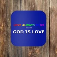 Love Always Wins Because God Is Love Gift Coaster