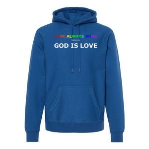 Love Always Wins Because God Is Love Gift Premium Hoodie