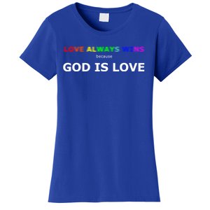 Love Always Wins Because God Is Love Gift Women's T-Shirt