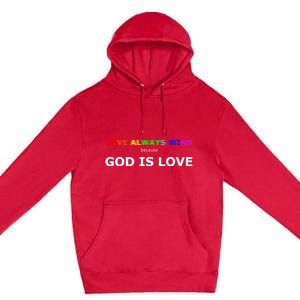 Love Always Wins Because God Is Love Gift Premium Pullover Hoodie