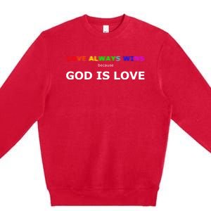 Love Always Wins Because God Is Love Gift Premium Crewneck Sweatshirt