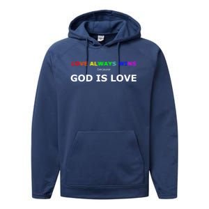 Love Always Wins Because God Is Love Gift Performance Fleece Hoodie