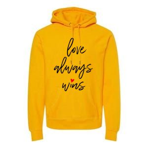 Love Always Wins Gift Premium Hoodie