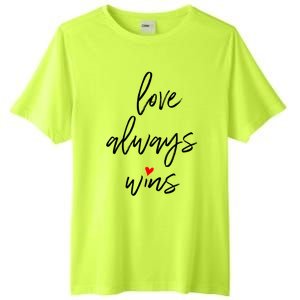 Love Always Wins Gift Tall Fusion ChromaSoft Performance T-Shirt