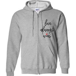 Love Always Wins Gift Full Zip Hoodie