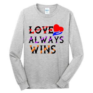 Love Always Wins Valentines Day Tees For Valentine Gift Tall Long Sleeve T-Shirt