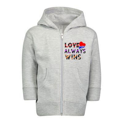 Love Always Wins Valentines Day Tees For Valentine Gift Toddler Zip Fleece Hoodie