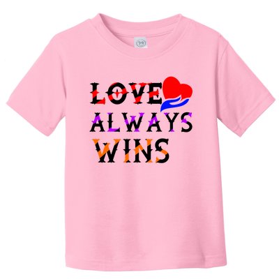 Love Always Wins Valentines Day Tees For Valentine Gift Toddler T-Shirt