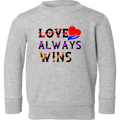 Love Always Wins Valentines Day Tees For Valentine Gift Toddler Sweatshirt