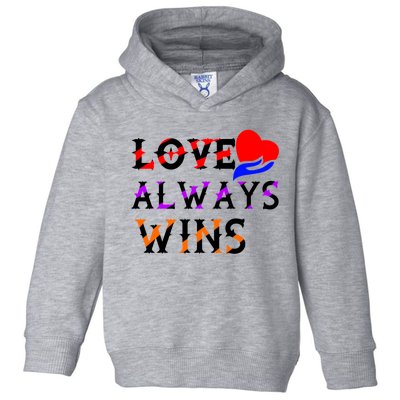 Love Always Wins Valentines Day Tees For Valentine Gift Toddler Hoodie