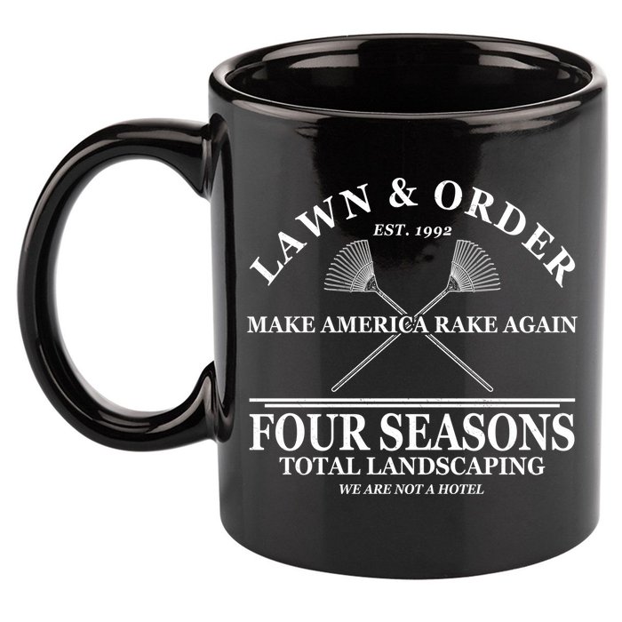 Lawn & Order Make America Rake Again Four Seasons Total Landscaping 11oz C Handle Ceramic Mug