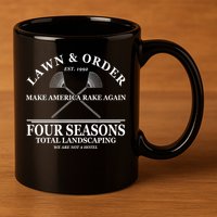 Lawn & Order Make America Rake Again Four Seasons Total Landscaping 11oz C Handle Ceramic Mug