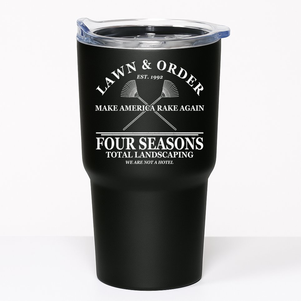 Lawn & Order Make America Rake Again Four Seasons Total Landscaping Tumbler